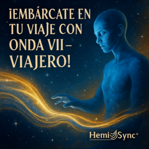 ONDA VII - VIAJERO – The Gateway Experience (Hemi-Sync®