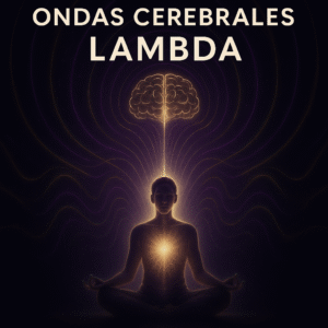Meditación con Ondas Cerebrales Lambda — Estados extáticos y expansión multidimensional