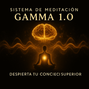 Sistema de Meditación Gamma 1.0 — Despierta tu conciencia superior